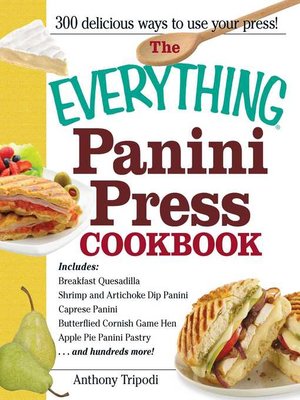 cover image of The Everything Panini Press Cookbook